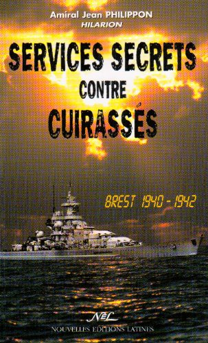 Services secrets contre cuirassés : Brest 1940-1942