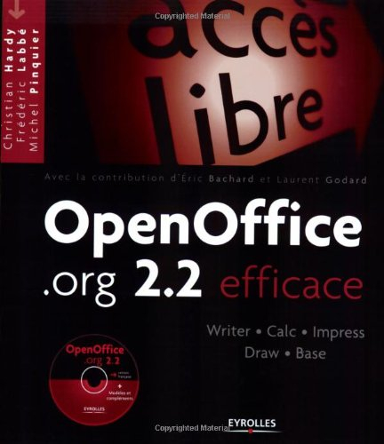 OpenOffice.org 2.2 efficace : Writer, Calc, Impress, Draw, Base