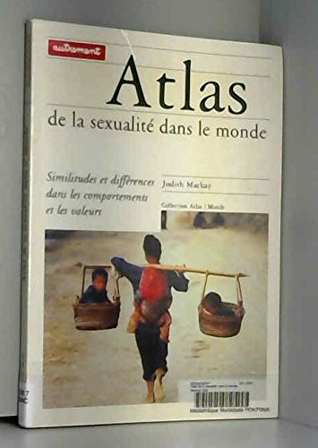 Atlas de la sexualité dans le monde : similitudes et différences dans les comportements et les valeu