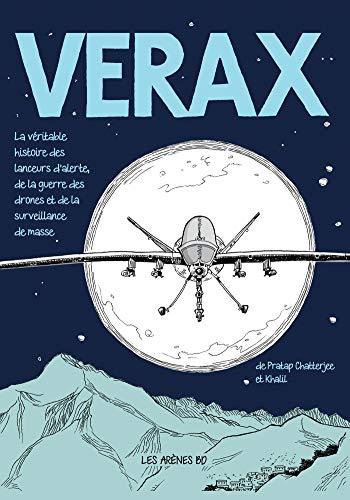 Verax : la véritable histoire des lanceurs d'alerte, de la guerre des drones et de la surveillance d