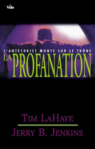 Les survivants de l'Apocalypse. Vol. 9. La profanation : l'Antéchrist monte sur le trône