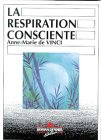 La respiration consciente : l'art du rebirthing