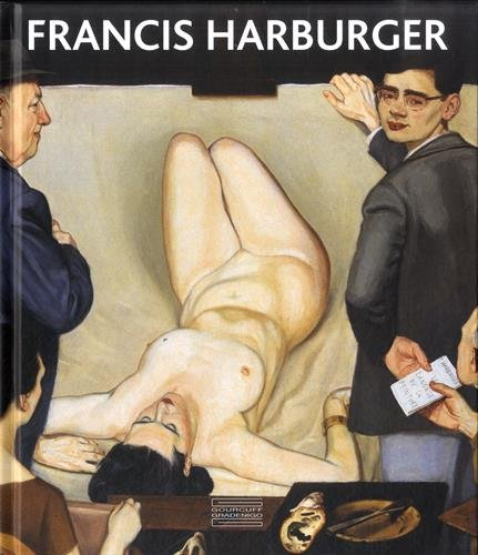 Francis Harburger : catalogue raisonné de l'oeuvre peint