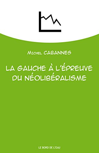 La gauche à l'épreuve du néolibéralisme