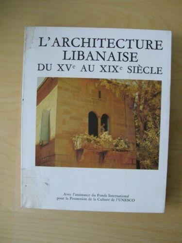 l'architecture libanaise du xve au xixe siècle - le bonheur de vivre