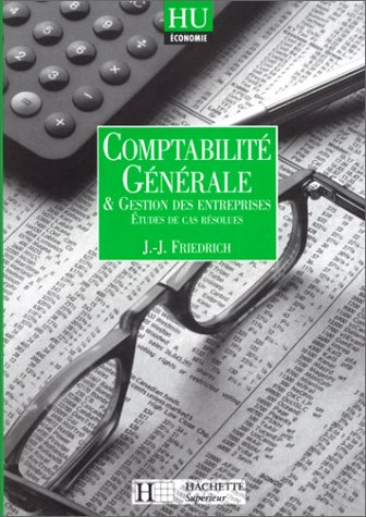 comptabilite generale et gestion des entreprises. etudes de cas résolues