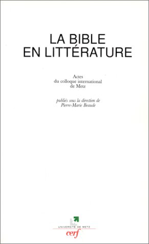 La Bible en littérature : actes du colloque de Metz, septembre 1994