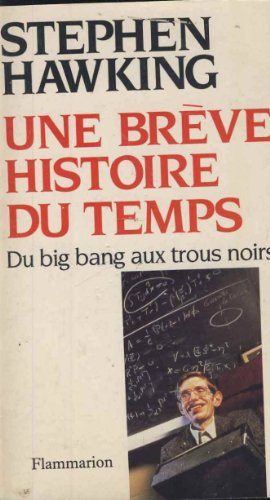 Une brève histoire du temps : du big bang aux trous noirs