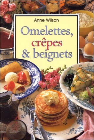 Omelettes, crêpes et beignets