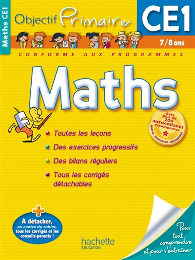 Maths CE1, 7-8 ans : toutes les leçons, des exercices progressifs, des bilans réguliers, tous les co