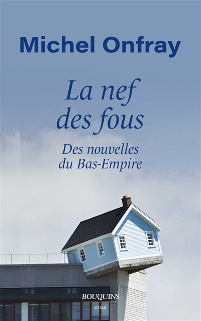 La nef des fous : des nouvelles du Bas-Empire