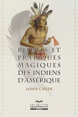 Rituels et pratiques magiques des indiens d'Amérique