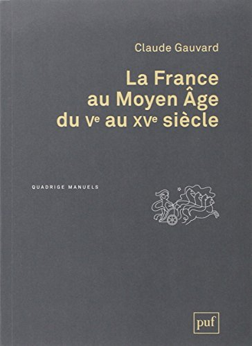 La France au Moyen Age du Ve au XVe siècle