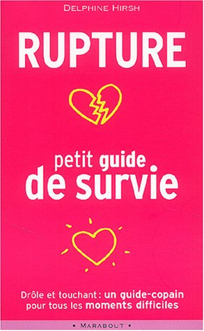 Rupture : petit guide de survie