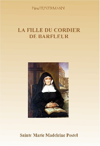 la fille du cordier de barfleur: sainte marie madeleine postel