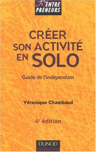 Créer son activité en solo : guide de l'indépendant