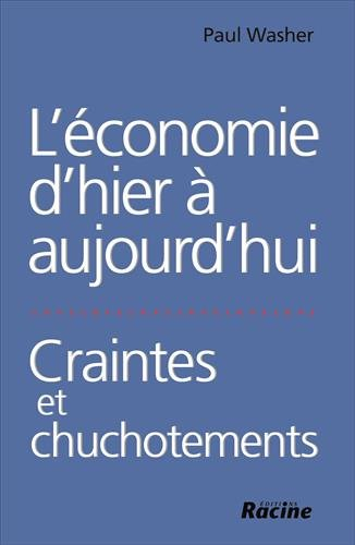 L'économie d'hier à aujourd'hui : craintes et chuchotements