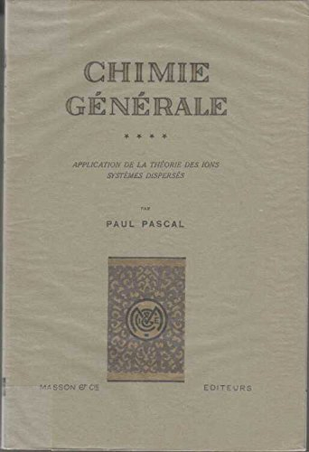 chimie générale iv: application de la théorie des ions, systèmes dispersés.