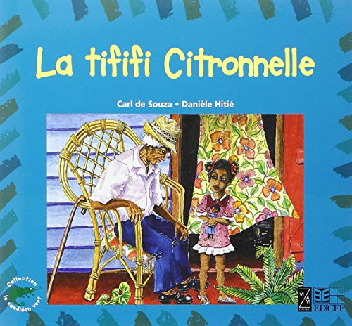 La tififi Citronelle, qui n'entenait que le vent dans les champs de cannes