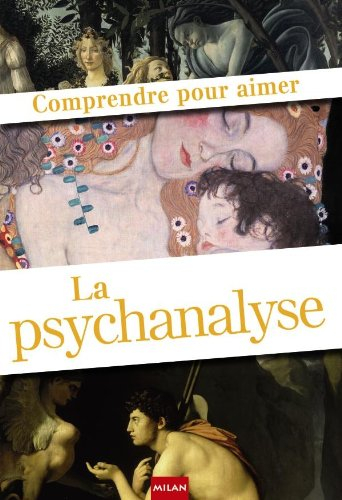 Comprendre pour aimer la psychanalyse