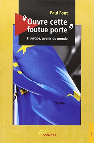 "Ouvre cette foutue porte": L'Europe, avenir du monde