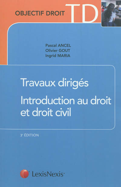 Travaux dirigés : introduction au droit et droit civil : méthodologie juridique appliquée