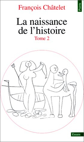 La naissance de l'histoire. Vol. 2