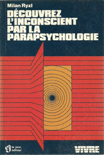 Découvrez l'inconscient par la parapsychologie