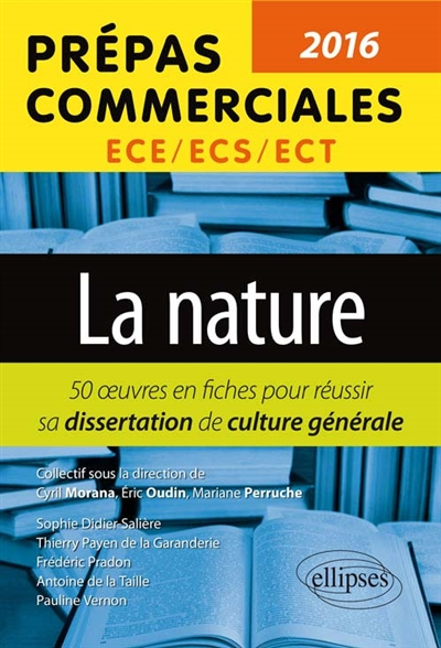 La nature : prépas commerciales ECE-ECS-ECT 2016 : 50 oeuvres en fiches pour réussir sa dissertation