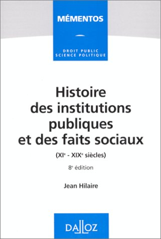 Histoire des institutions publiques et des faits sociaux : XIe-XIXe siècles