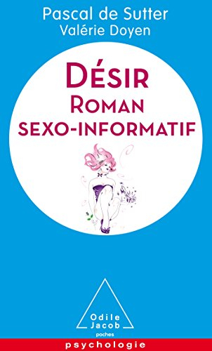 Désir : roman sexo-informatif