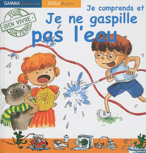 Je comprends et je ne gaspille pas l'eau