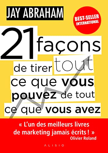 21 façons de tirer tout ce que vous pouvez de tout ce que vous avez