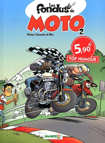 LES FONDUS DE MOTO T2 TOP HUMOUR 2012