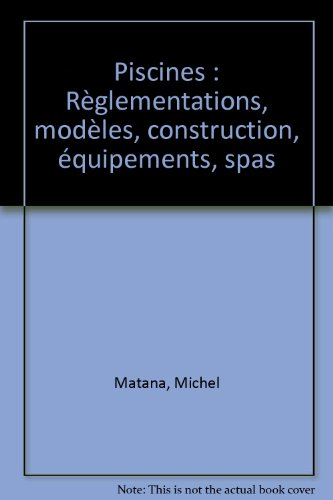 piscines : règlementations, modèles, construction, équipements, spas