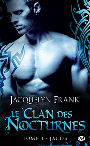 Le clan des nocturnes. Vol. 1. Jacob