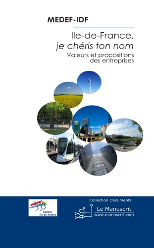 Ile-de-France, je chéris ton nom : valeurs et propositions des entreprises