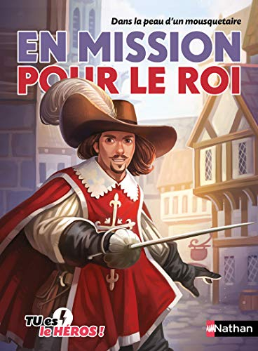 En mission pour le roi : dans la peau d'un mousquetaire