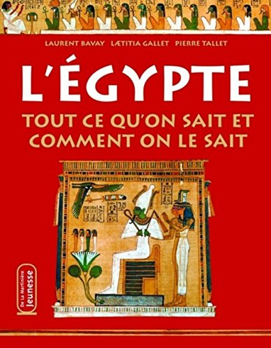 L'Egypte : tout ce qu'on sait et comment on le sait