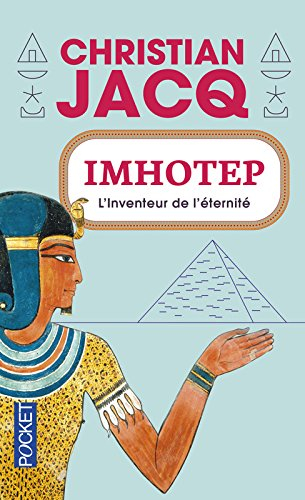 Imhotep, l'inventeur de l'éternité : le secret de la pyramide
