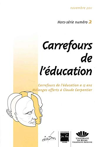 Carrefours de l'éducation, Hors-série 2. Carrefours de l'éducation a 15 ans. Mélanges offerts à Clau