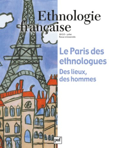 Ethnologie française, n° 3 (2012). Le Paris des ethnologues : des lieux, des hommes