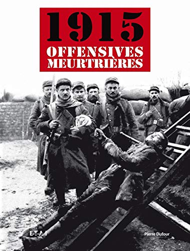 1915, les offensives meurtrières