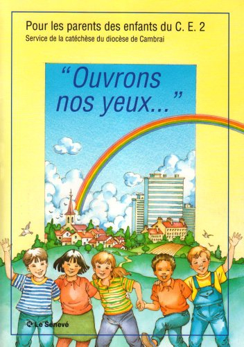 Ouvrons nos yeux : pour les parents des enfants du CE2