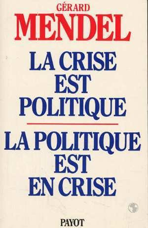 La Crise est politique, la politique est en crise : de l'autorité traditionnelle à l'acte pouvoir au