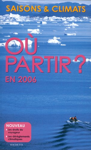 où partir ? en 2006 : saisons & climats