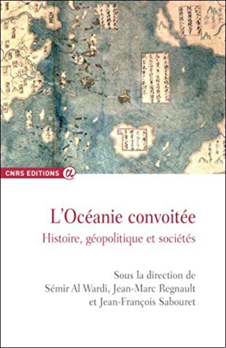 L'Océanie convoitée : histoire, géopolitique et sociétés