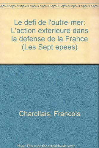 Le Défi de l'outre-mer : l'action extérieure dans la défense de la France