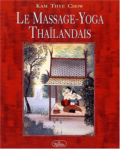 le massage-yoga thaÿ¯landais. une thÿ©rapie dynamique pour le bien-ÿªtre physique et l'ÿ©nergie spir