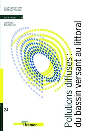 Pollutions diffuses : du bassin versant au littoral : actes de colloques, Ploufragan (Saint-Brieuc),